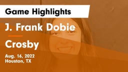 J. Frank Dobie  vs Crosby Game Highlights - Aug. 16, 2022