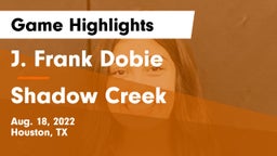 J. Frank Dobie  vs Shadow Creek  Game Highlights - Aug. 18, 2022