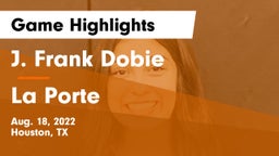 J. Frank Dobie  vs La Porte  Game Highlights - Aug. 18, 2022