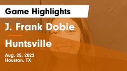 J. Frank Dobie  vs Huntsville  Game Highlights - Aug. 25, 2022