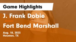 J. Frank Dobie  vs Fort Bend Marshall  Game Highlights - Aug. 18, 2023