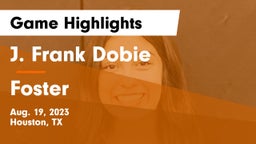J. Frank Dobie  vs Foster Game Highlights - Aug. 19, 2023