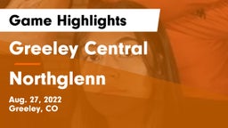 Greeley Central  vs Northglenn  Game Highlights - Aug. 27, 2022