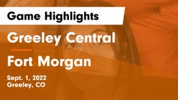 Greeley Central  vs Fort Morgan  Game Highlights - Sept. 1, 2022