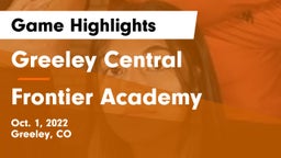 Greeley Central  vs Frontier Academy  Game Highlights - Oct. 1, 2022