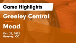 Greeley Central  vs Mead  Game Highlights - Oct. 25, 2022