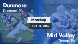 Matchup: Dunmore vs. Mid Valley  2016