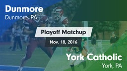 Matchup: Dunmore vs. York Catholic  2016