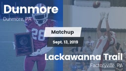 Matchup: Dunmore vs. Lackawanna Trail  2019
