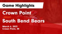 Crown Point  vs South Bend Bears Game Highlights - March 6, 2023