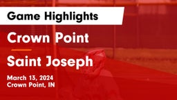 Crown Point  vs Saint Joseph  Game Highlights - March 13, 2024