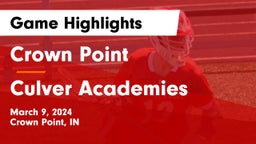 Crown Point  vs Culver Academies Game Highlights - March 9, 2024