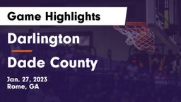 Darlington  vs Dade County  Game Highlights - Jan. 27, 2023
