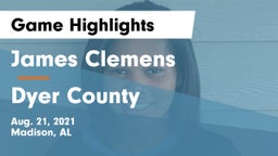 James Clemens  vs Dyer County  Game Highlights - Aug. 21, 2021