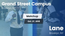 Matchup: Grand Street Campus vs. Lane  2018