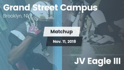 Matchup: Grand Street Campus vs. JV Eagle III 2018