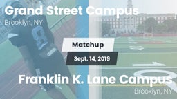 Matchup: Grand Street Campus vs. Franklin K. Lane Campus 2019