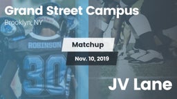 Matchup: Grand Street Campus vs. JV Lane 2019