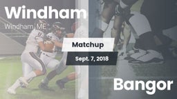 Matchup: Windham vs. Bangor 2018