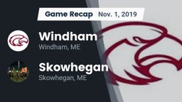 Recap: Windham  vs. Skowhegan  2019