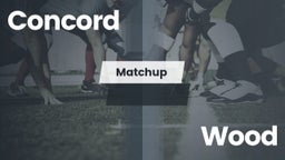 Matchup: Concord  vs. Wood 2016