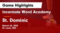 Incarnate Word Academy vs St. Dominic  Game Highlights - March 28, 2023