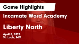 Incarnate Word Academy vs Liberty North  Game Highlights - April 8, 2023