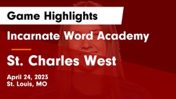 Incarnate Word Academy vs St. Charles West  Game Highlights - April 24, 2023