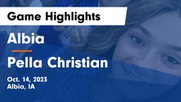 Albia  vs Pella Christian  Game Highlights - Oct. 14, 2023
