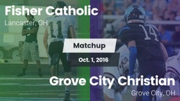 Matchup: Fisher Catholic vs. Grove City Christian  2016