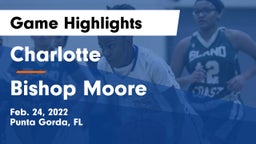 Charlotte  vs Bishop Moore  Game Highlights - Feb. 24, 2022