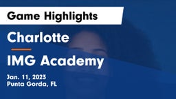 Charlotte  vs IMG Academy Game Highlights - Jan. 11, 2023