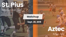 Matchup: St. Pius vs. Aztec  2018