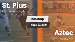 Matchup: St. Pius vs. Aztec  2019