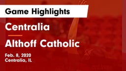 Centralia  vs Althoff Catholic  Game Highlights - Feb. 8, 2020