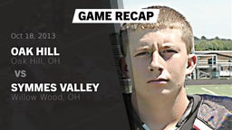 Recap: Oak Hill  vs. Symmes Valley  2013