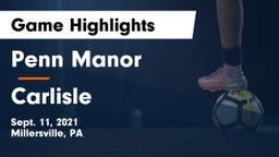 Penn Manor  vs Carlisle  Game Highlights - Sept. 11, 2021