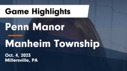 Penn Manor   vs Manheim Township  Game Highlights - Oct. 4, 2023