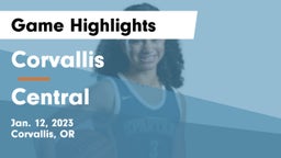 Corvallis  vs Central Game Highlights - Jan. 12, 2023