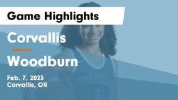 Corvallis  vs Woodburn Game Highlights - Feb. 7, 2023