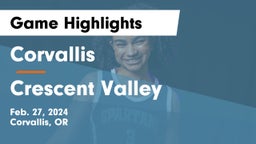Corvallis  vs Crescent Valley  Game Highlights - Feb. 27, 2024