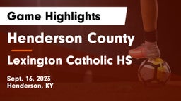 Henderson County  vs Lexington Catholic HS Game Highlights - Sept. 16, 2023
