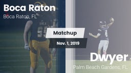 Matchup: Boca Raton HS vs. Dwyer  2019