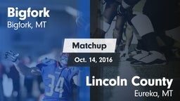 Matchup: Bigfork vs. Lincoln County  2016