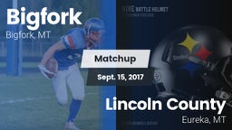 Matchup: Bigfork vs. Lincoln County  2017