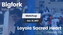 Matchup: Bigfork vs. Loyola Sacred Heart  2017