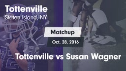 Matchup: Tottenville vs. Tottenville vs Susan Wagner 2016