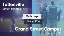 Matchup: Tottenville vs. Grand Street Campus  2016
