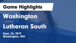 Washington  vs Lutheran South  Game Highlights - Sept. 26, 2019