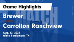 Brewer  vs Carrolton Ranchview Game Highlights - Aug. 12, 2023